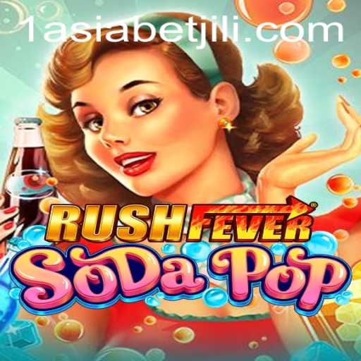 RushFeverSodaPop: A Thrilling New Game Experience with 1AsiaBet